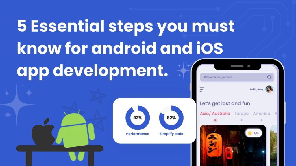 5 Essential Steps You Must Know for Android and iOS App Development
