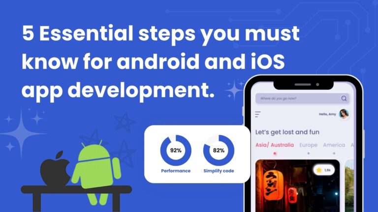 5 Essential Steps You Must Know for Android and iOS App Development